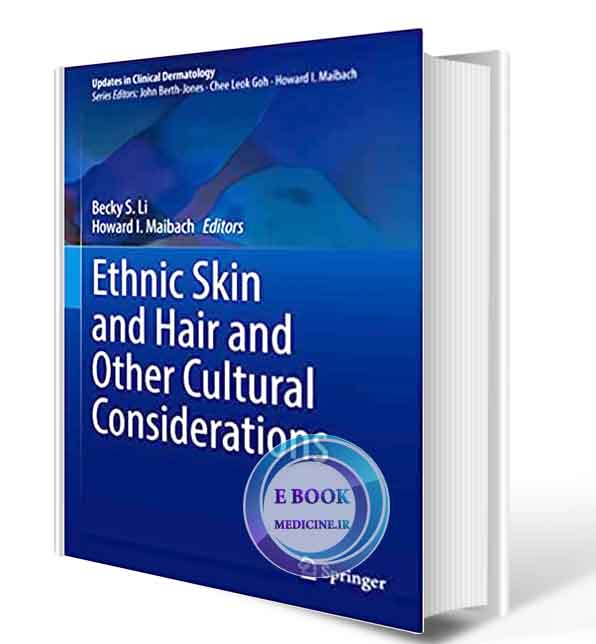 دانلود کتاب Ethnic Skin and Hair and Other Cultural Considerations (Updates in Clinical Dermatology) 2021 (ORIGINAL PDF)